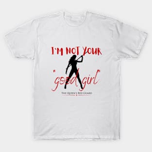 Not Your Good Girl T-Shirt